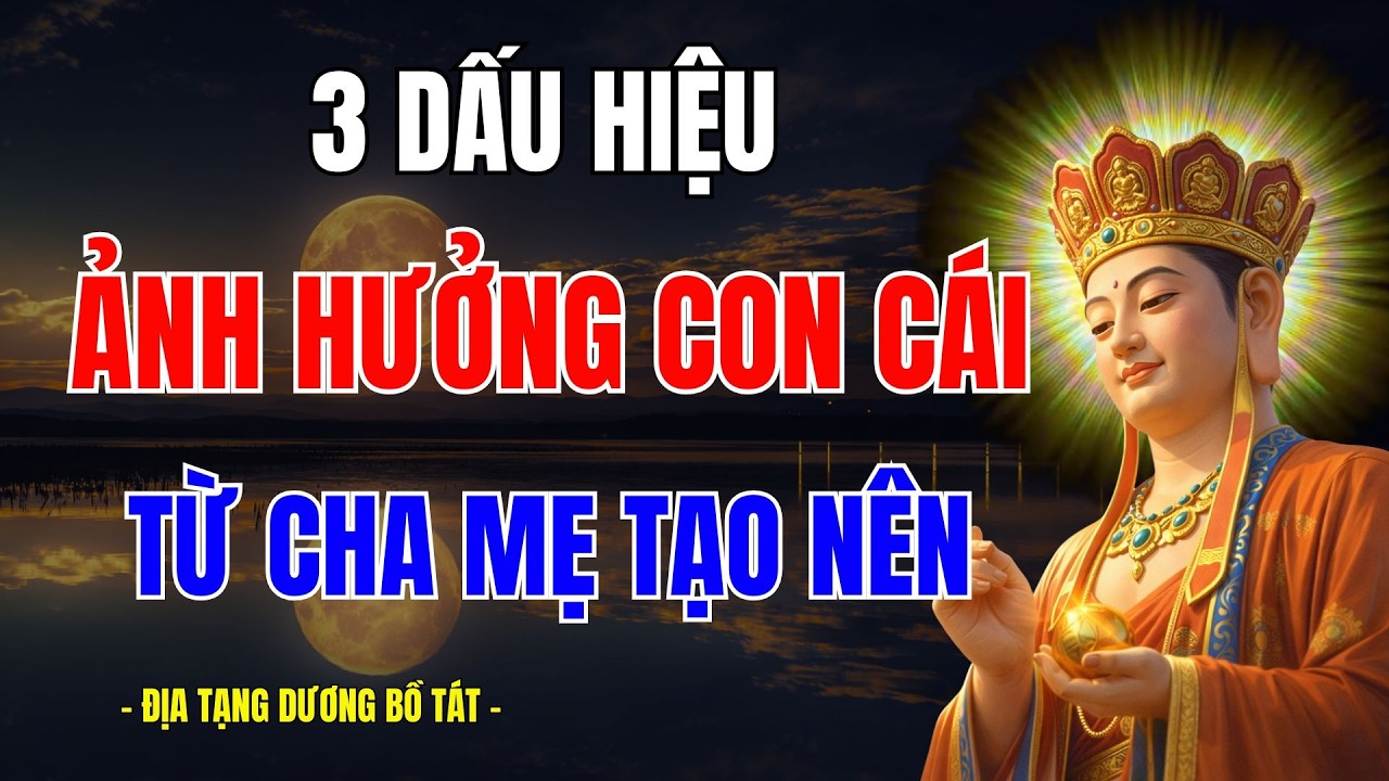 3 Dấu Hiệu Cho Thấy Nghiệp Cha Mẹ Đang Ảnh Hưởng Đến Con Cái