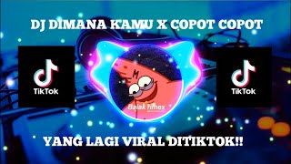 DJ SLOW DIMANA KAMU KESAYANGANNYA AKU X COPOT COPOT VIRAL!!