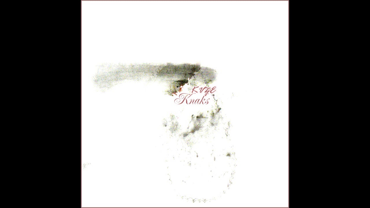 KVZE - Knaks (Full Album) (2012)