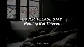 Nothing But Thieves - Lover, Please Stay | Lyrics + (Sub. Español)