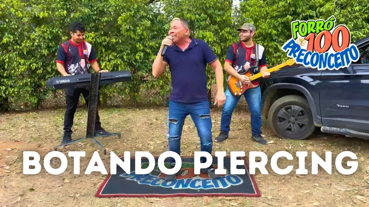BOTANDO PIERCING (VIDEO CLIPE OFICIAL) FORRÓ 100 PRECONCEITO