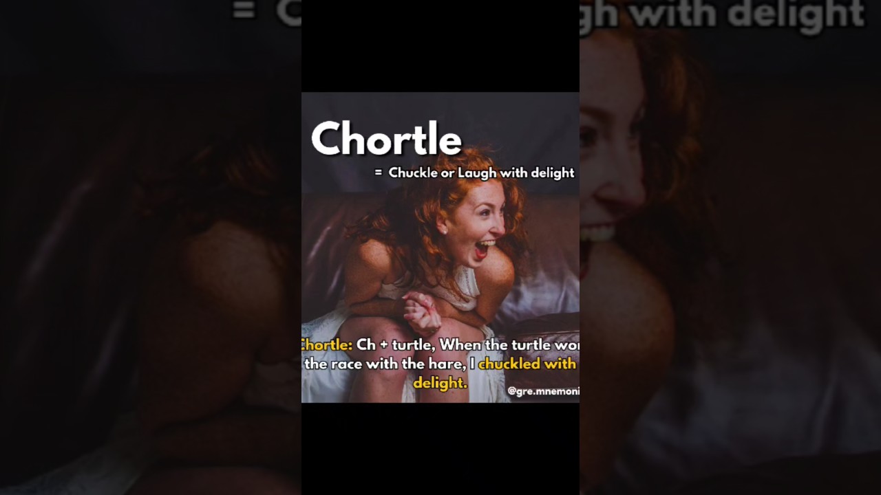 Chortle= Chuckle or laugh with delight 👈🙏🤔