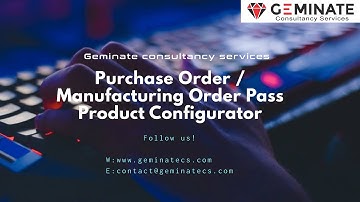 Purchase Order + Manufacturing Order Pass Product Configuration  [ www.geminatecs.com ]