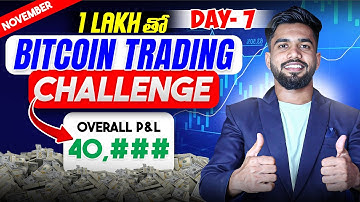 #DAY - 7 | 🔥 Bitcoin Trading Challenge In Telugu | Crypto Trading In Telugu | Go Gyan Telugu
