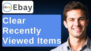 How To Clear Recently Viewed Items On Ebay [2025 Guide]