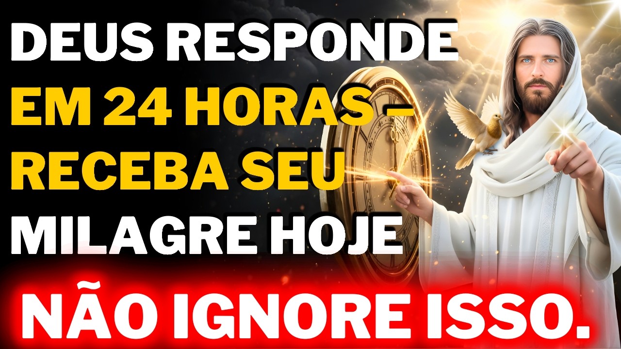 🔴 AVISO FINAL DE DEUS: PREPARE-SE. A SUA VIDA VAI MUDAR COMPLETAMENTE NAS PRÓXIMAS 24 HORAS