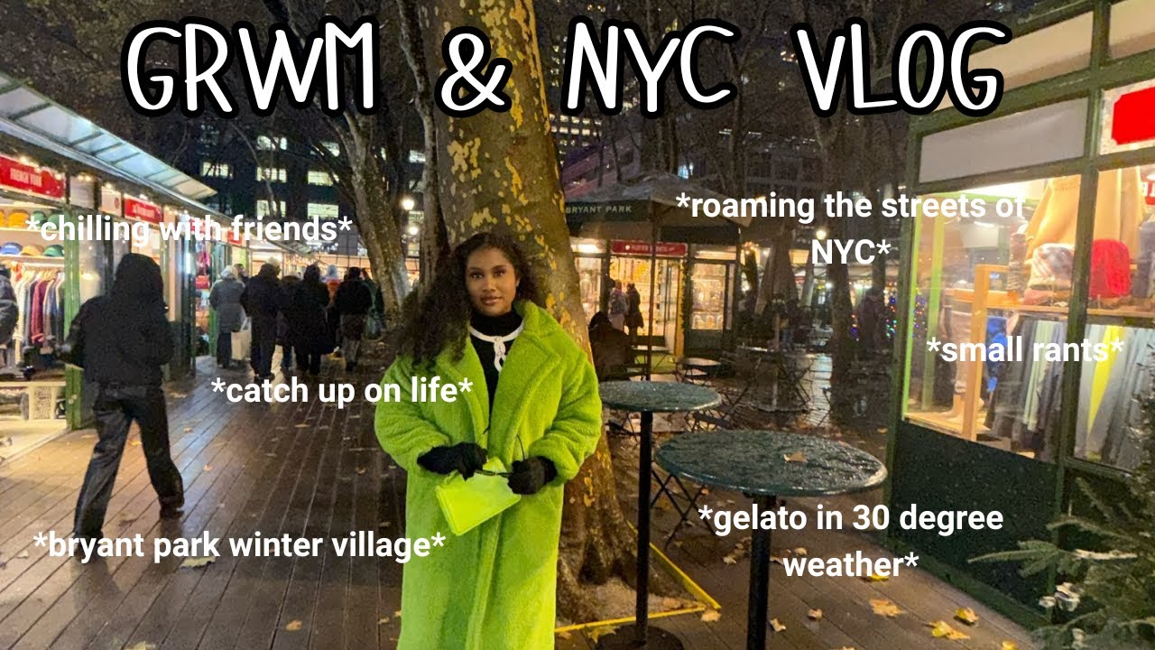 Cozy Winter GRWM & NYC Day Out ✨ Life Catch Up + Bryant Park Winter Village
