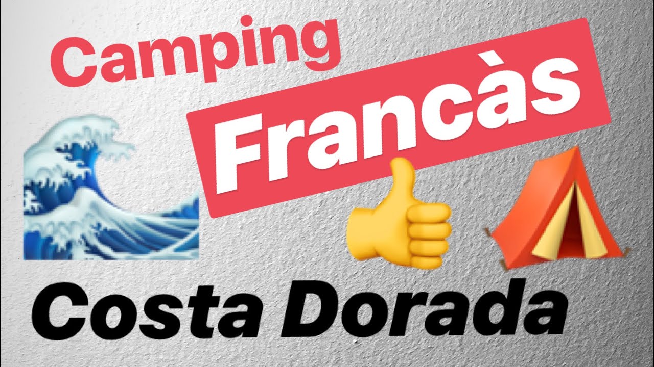 Camping Francas - Costa Dorada - Tarragona