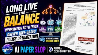 Long Live The Balance: Information Bottleneck Driven Tree-based Policy Optimization (May 2026)