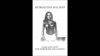 Retroactive Jealousy - Long Soft Next For Temporary Exclusivity screenshot 1