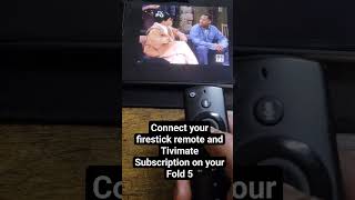 *Tivimate On Galaxy Z Fold 5. Also connect your firestick remote