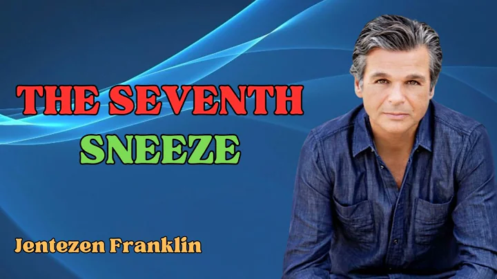 The Seventh Sneeze   Jentezen Franklin