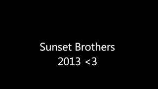 Sunset Brothers 2013 Album Track 12