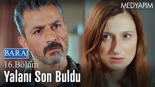 Yalanı son buldu - Baraj 16. Bölüm