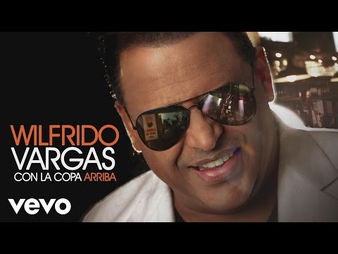 Wilfrido Vargas - Con La Copa Arriba (Cover Audio)