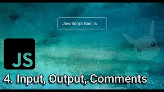 4. How JS Works - Input, Output, Comments | The Basics of JavaScript Net Worth