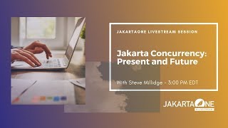 Jakarta Concurrency: Present and Future | JakartaOne Livestream