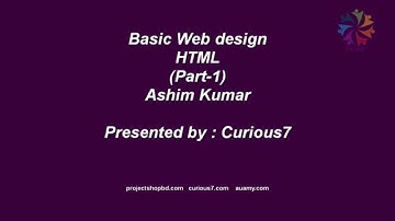 Web design basic (HTML-1) By : Ashim Kumar (curious7)
