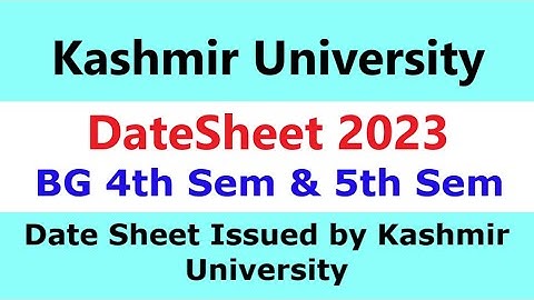 Kashmir University: BG 4th & 5th Semester Datesheet issued || #Datesheet | #kashmiruniversity