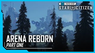 Inside Star Citizen: Arena Reborn Part One