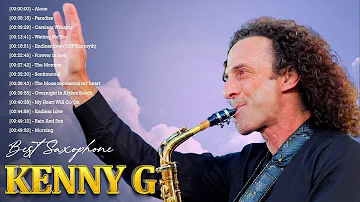 Kenny G - Greatest Hits 2023 | Top Songs of the  Kenny G - Best Playlist Full Album