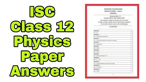 ISC Class 12 Physics Paper Answer Key | ISC Physics Paper Semester 1 Answer Key | Physics Answers