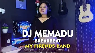 DJ MEMADU - MY FRIEND BAND (DJ Rahayou Asik) DJ MEMADU - MY FRIEND BAND (DJ Rahayou Asik)