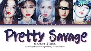 BLACKPINK "Pretty Savage" (5 Members Ver.) Color Coded Lyrics Han|Rom|Eng [You as member]