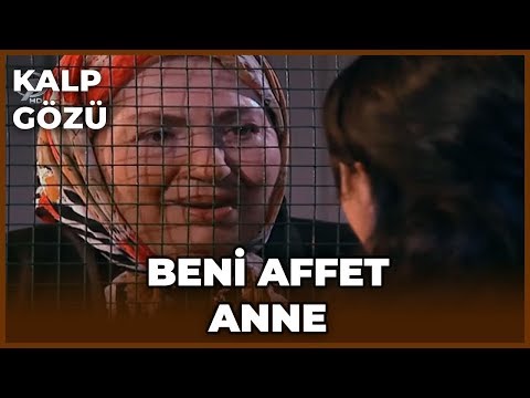 Kalp Gözü - Beni Affet Anne