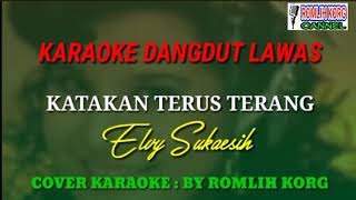 KARAOKE DANGDUT LAWAS//KATAKAN TERUS TERANG//ELVY SUKAESIH