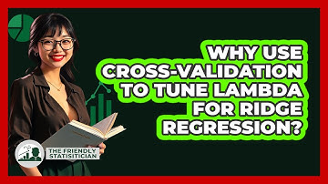 Why Use Cross-validation To Tune Lambda For Ridge Regression? - The Friendly Statistician