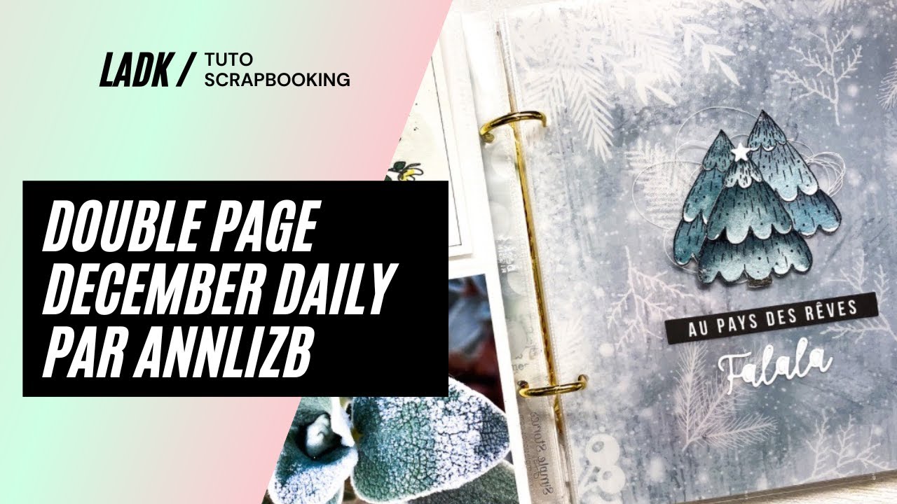 Tuto Scrapbooking | Création d'une double page du December Daily d'Annlizb !