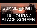 Summer Night *BLACK SCREEN* | 10 hours | Cricket and Nature Sounds