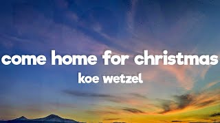 Koe Wetzel - Please Come Home For Christmas (Lyrics)