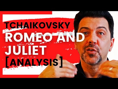 Tchaikovsky - Romeo and Juliet [ANALYSIS]