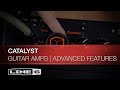 Line 6  catalyst guitar amps  advanced features