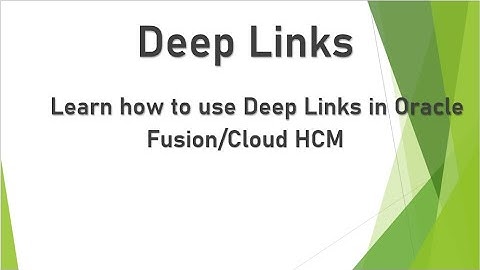 Deep Links in Oracle Fusion HCM (Passing Static URL & Application Page at structure level )