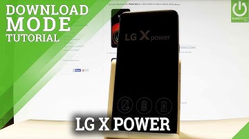 Download Mode in LG X Power - Enter / Quit LG Download Mode