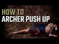 How To: Archer Push Up
