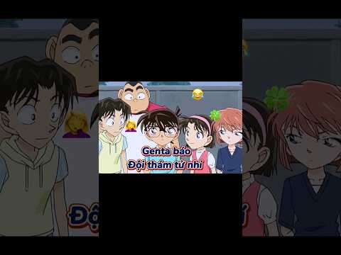 Đội Thám Tử Này Hơi Báo Conan Haibara Genta Ayumi Mitsuhiko Detectiveconan Anime Shorts