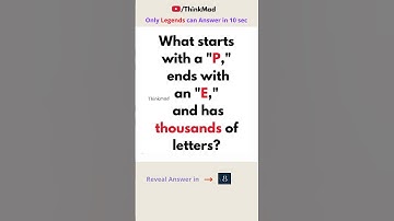 Solve the Riddle: What Starts with P, Ends with E, and Has Thousands of Letters? classic riddles