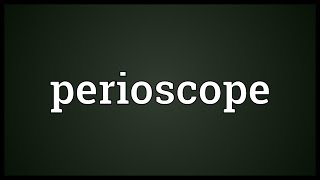 Perioscope Meaning
