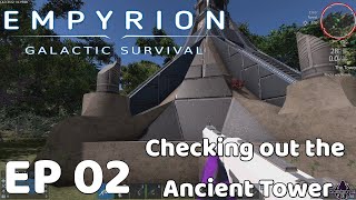 Empyrion Galactic Survival - Ep2 - Checking out the Ancient Tower