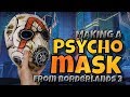 Making a Psycho mask from Borderlands 3