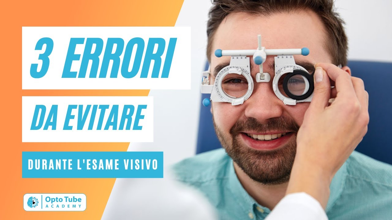 3 ERRORI da evitare durante un Esame Visivo!