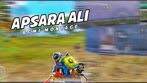 Apsara Aali | Android BGMI MONTAGE | SAMSUNG,A3,A5,A6,A7,J2,J5,J7,S5,S6,S7,59,A10,A20,A30,A50,A70