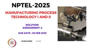 SOLUTION NPTEL 2025, MANUFACTURING PROCESS TECHNOLOGY I AND II, WEEK 2