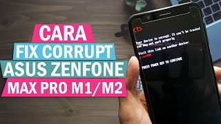 Cara Memperbaiki Corrupt Asus Zenfone Max Pro M1 | Fix Your Devices is Corrupt ASUS screenshot 4