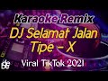 Karaoke Selamat Jalan - Tipe X Dj Remix