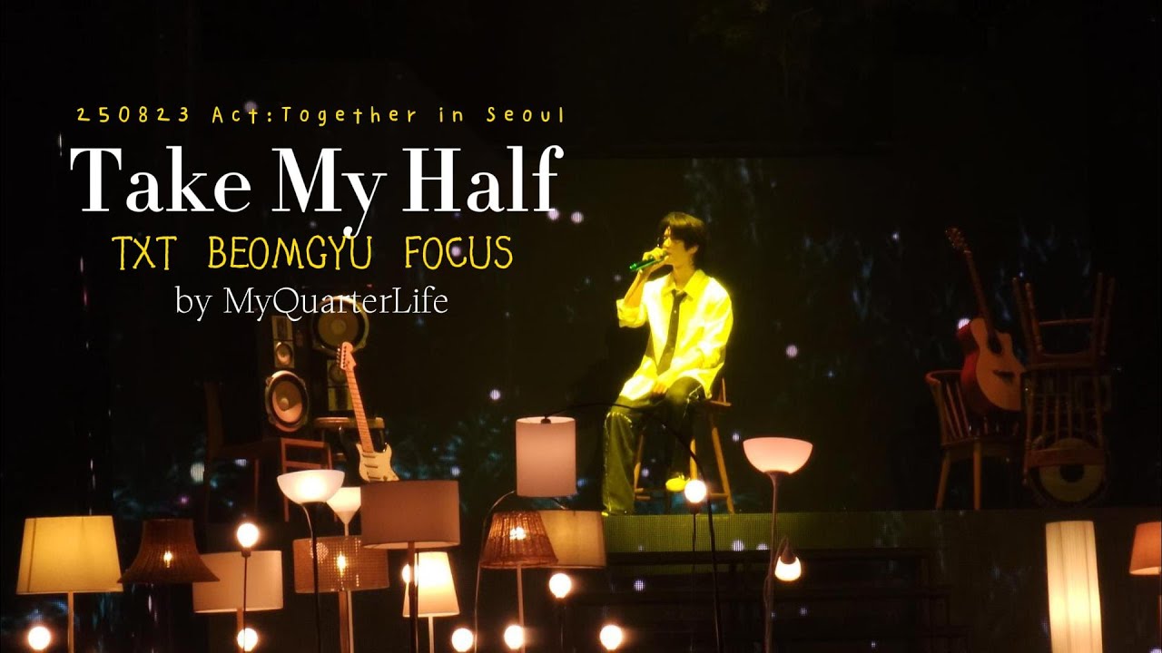 250823 Act:Tomorrow in Seoul 'Take My Half' 투모로우바이투게더 범규 TXT BEOMGYU focus